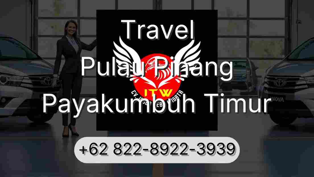 Travel Pulau Pinang Payakumbuh Timur