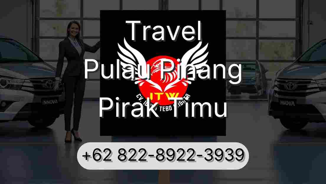 Travel Pulau Pinang Pirak Timu