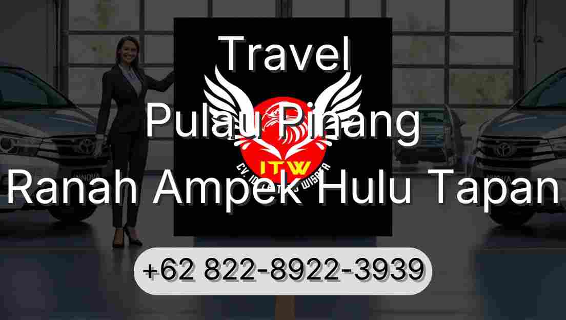 Travel Pulau Pinang Ranah Ampek Hulu Tapan