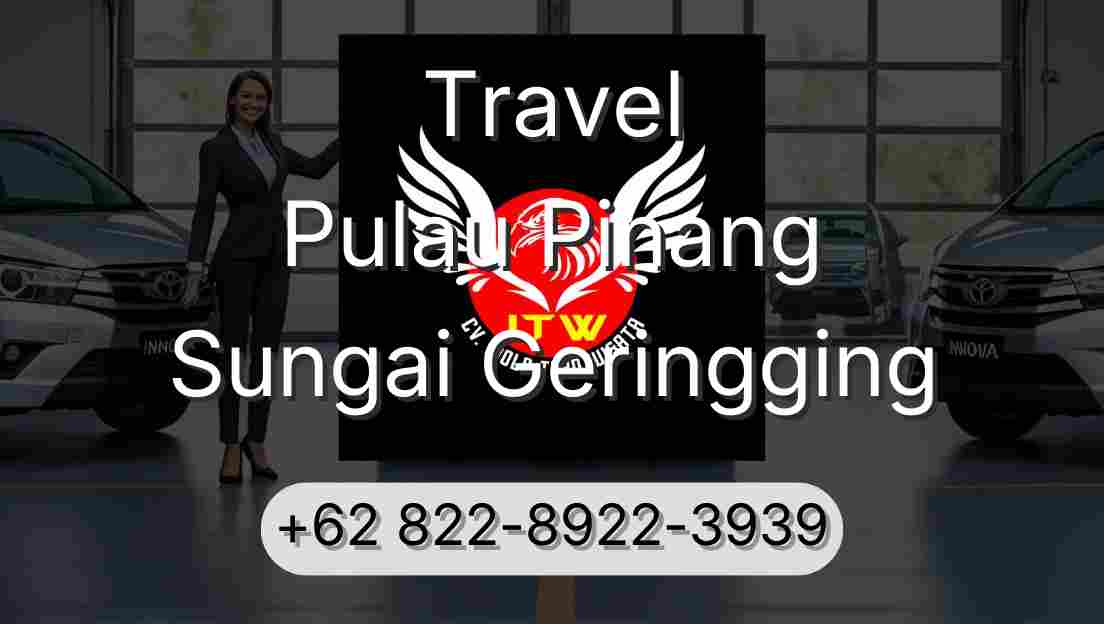 Travel Pulau Pinang Sungai Geringging