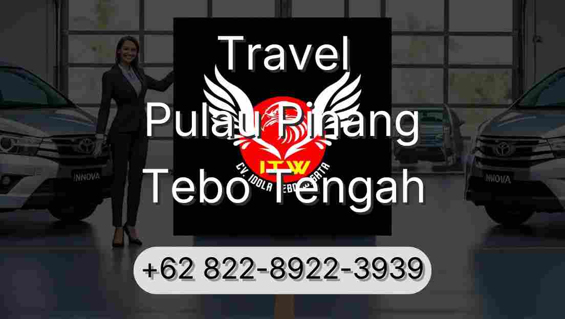 Travel Pulau Pinang Tebo Tengah