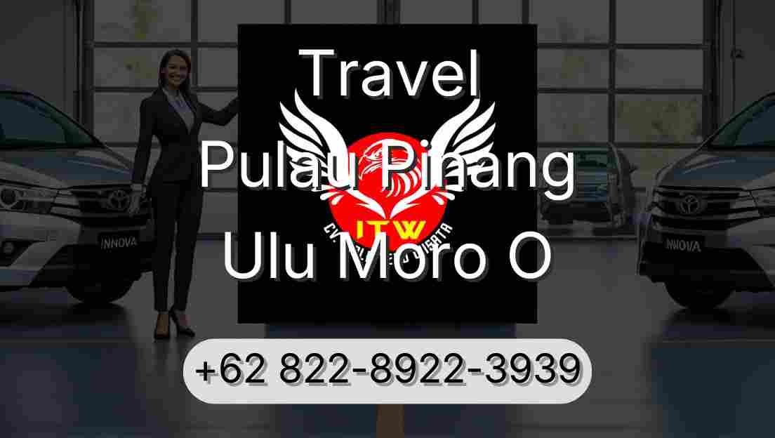 Travel Pulau Pinang Ulu Moro O