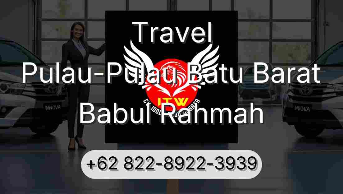 Travel Pulau-Pulau Batu Barat Babul Rahmah