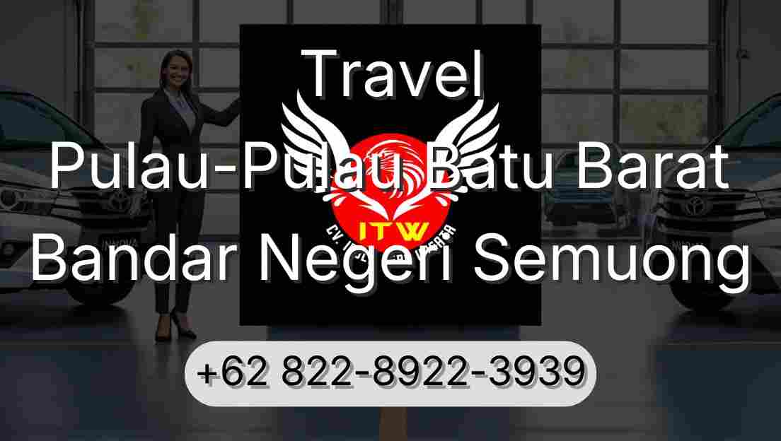 Travel Pulau-Pulau Batu Barat Bandar Negeri Semuong