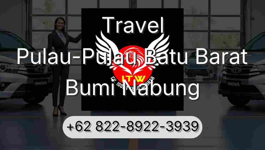 Travel Pulau-Pulau Batu Barat Bumi Nabung