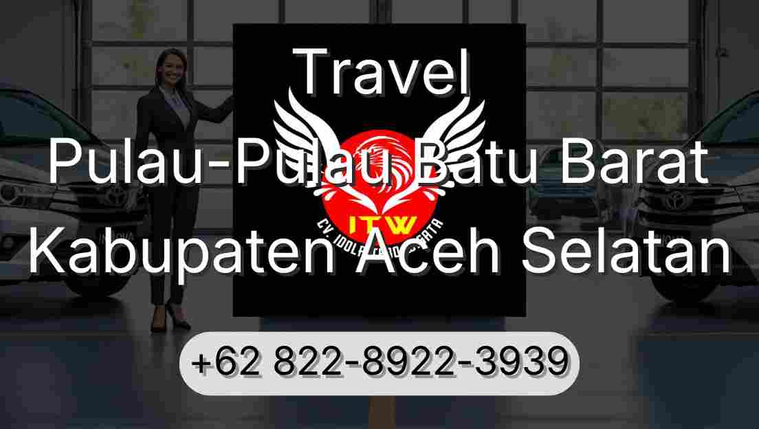Travel Pulau-Pulau Batu Barat Kabupaten Aceh Selatan