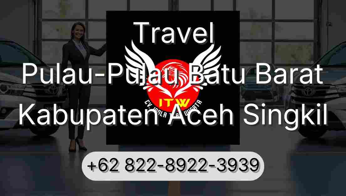 Travel Pulau-Pulau Batu Barat Kabupaten Aceh Singkil