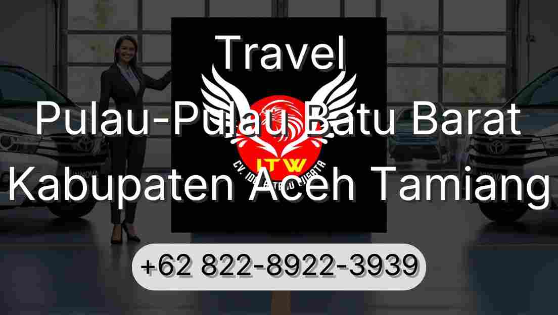 Travel Pulau-Pulau Batu Barat Kabupaten Aceh Tamiang