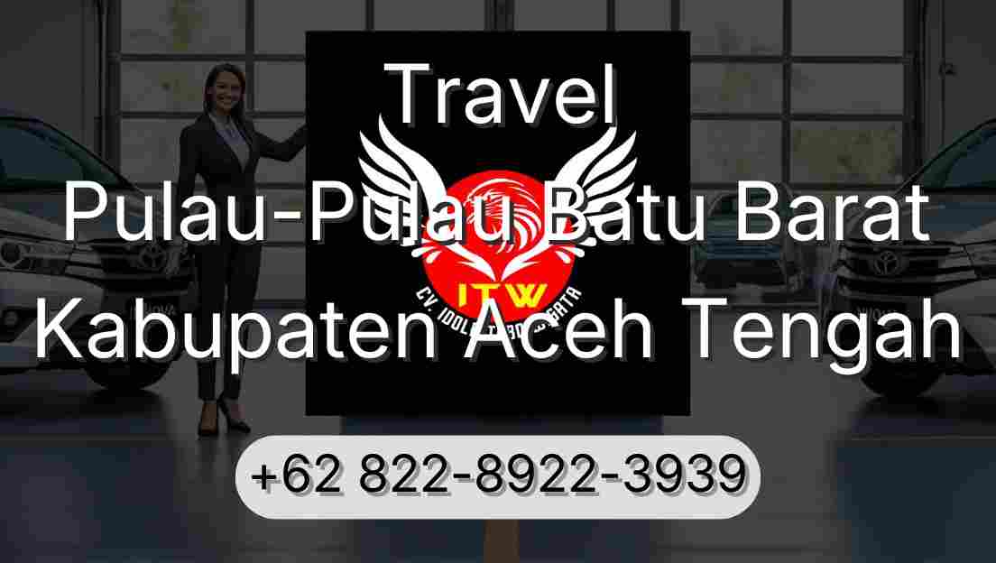Travel Pulau-Pulau Batu Barat Kabupaten Aceh Tengah