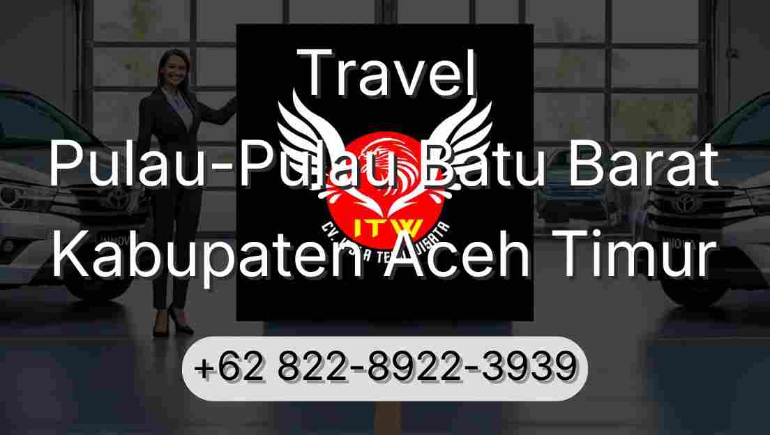 Travel Pulau-Pulau Batu Barat Kabupaten Aceh Timur