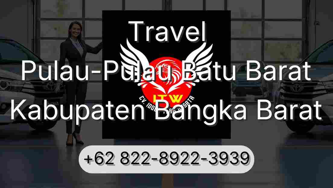 Travel Pulau-Pulau Batu Barat Kabupaten Bangka Barat