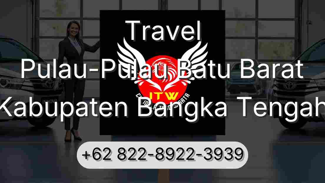 Travel Pulau-Pulau Batu Barat Kabupaten Bangka Tengah