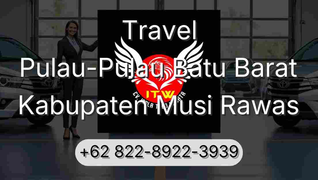 Travel Pulau-Pulau Batu Barat Kabupaten Musi Rawas