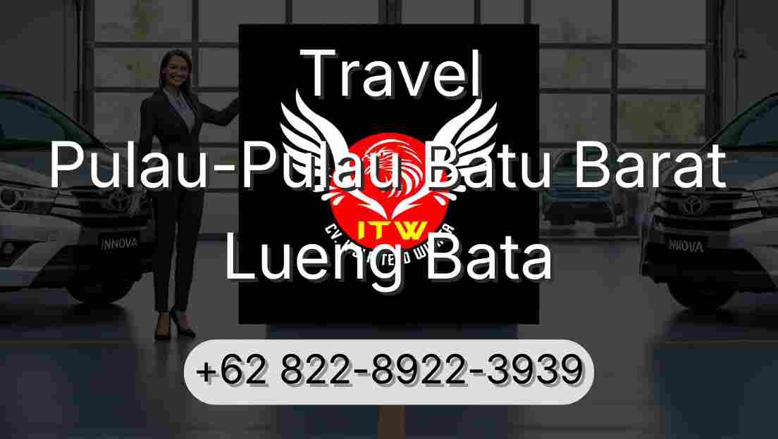 Travel Pulau-Pulau Batu Barat Lueng Bata