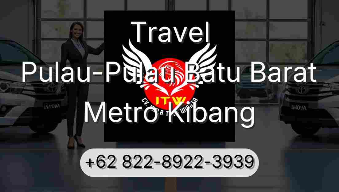 Travel Pulau-Pulau Batu Barat Metro Kibang