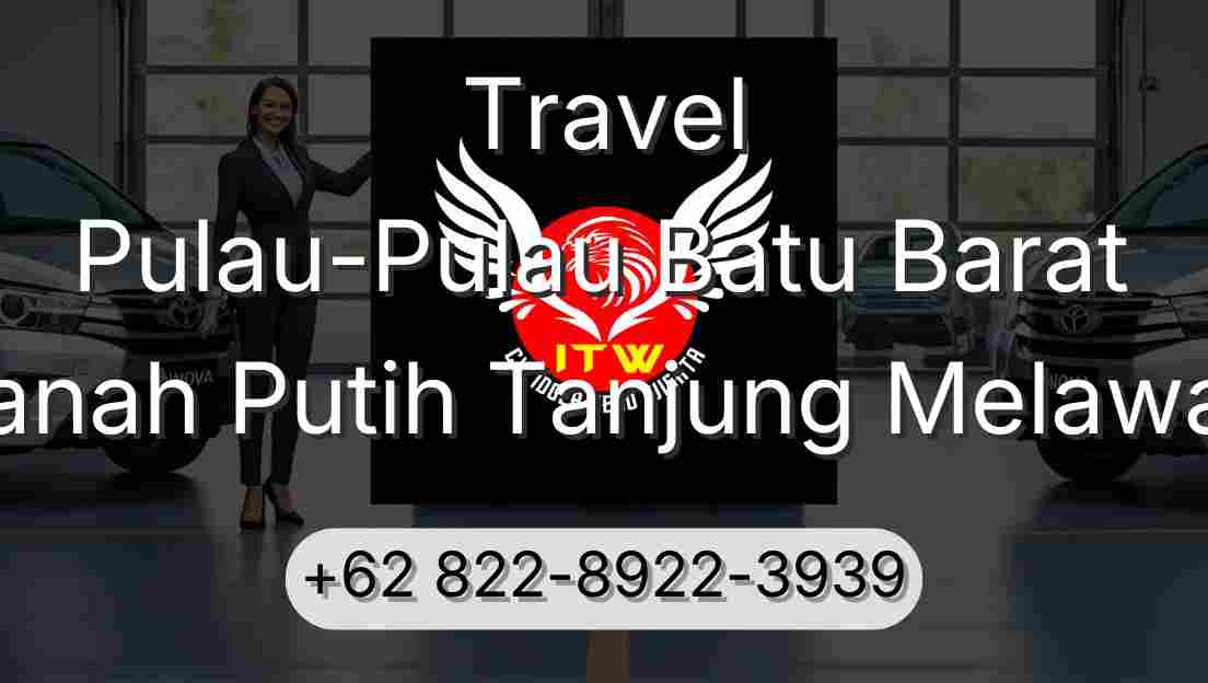 Travel Pulau-Pulau Batu Barat Tanah Putih Tanjung Melawan