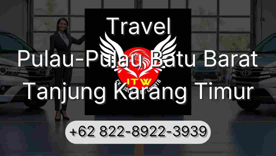 Travel Pulau-Pulau Batu Barat Tanjung Karang Timur