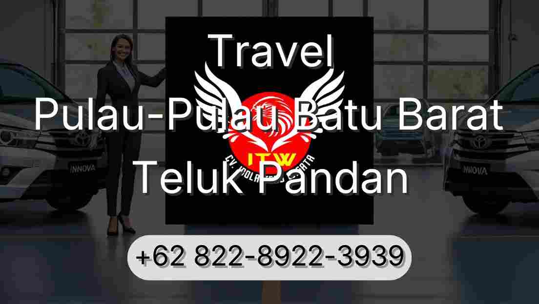 Travel Pulau-Pulau Batu Barat Teluk Pandan