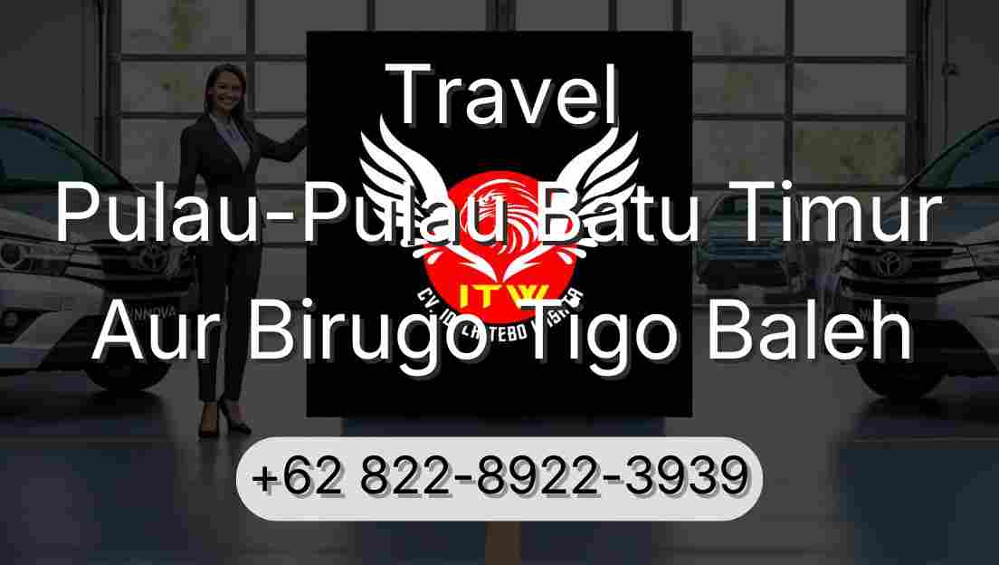 Travel Pulau-Pulau Batu Timur Aur Birugo Tigo Baleh
