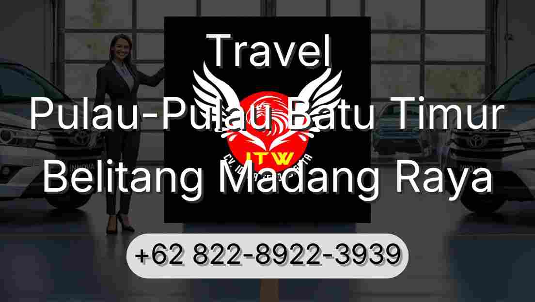 Travel Pulau-Pulau Batu Timur Belitang Madang Raya