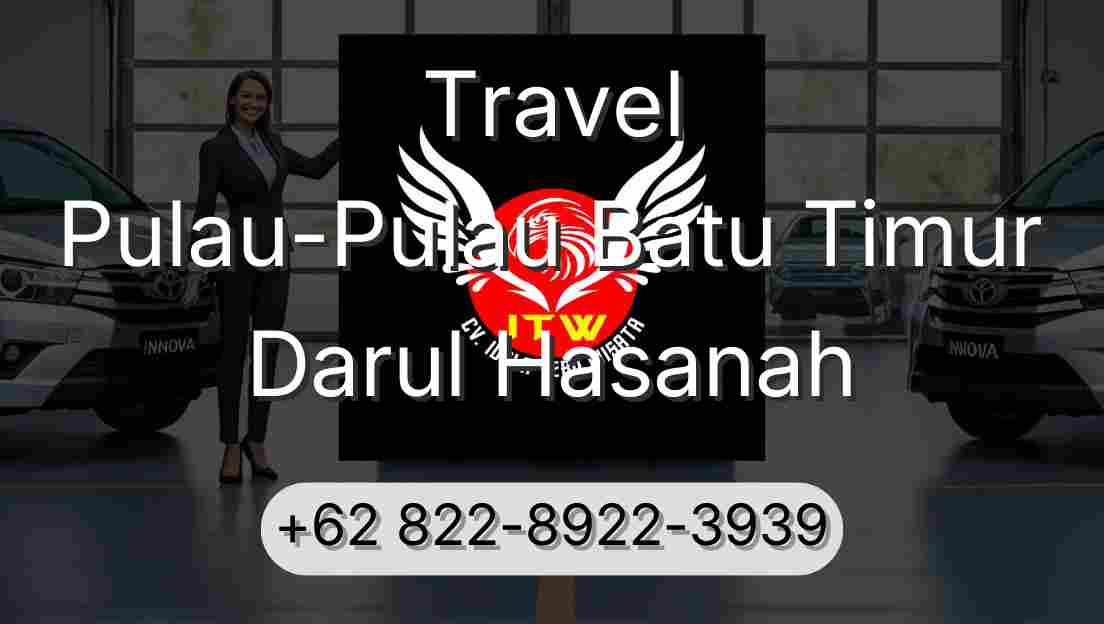 Travel Pulau-Pulau Batu Timur Darul Hasanah