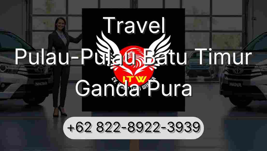 Travel Pulau-Pulau Batu Timur Ganda Pura