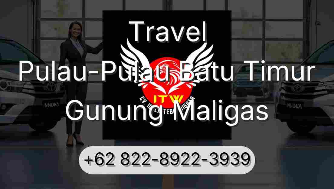 Travel Pulau-Pulau Batu Timur Gunung Maligas
