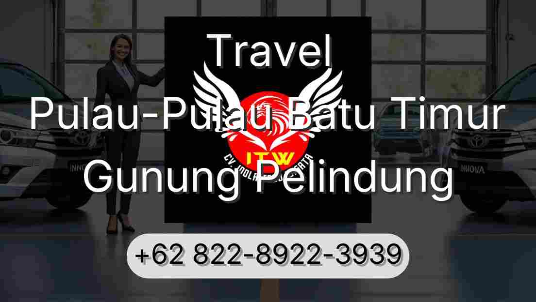Travel Pulau-Pulau Batu Timur Gunung Pelindung