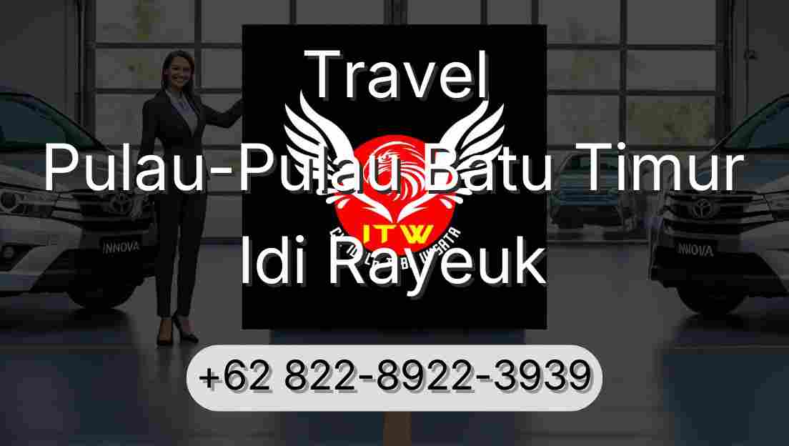 Travel Pulau-Pulau Batu Timur Idi Rayeuk