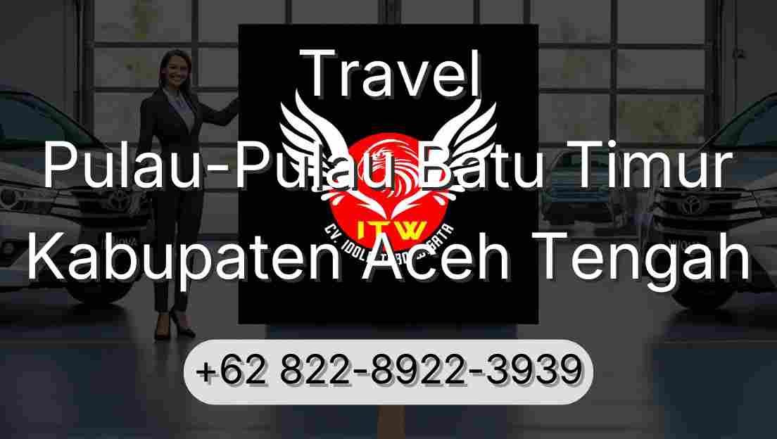 Travel Pulau-Pulau Batu Timur Kabupaten Aceh Tengah