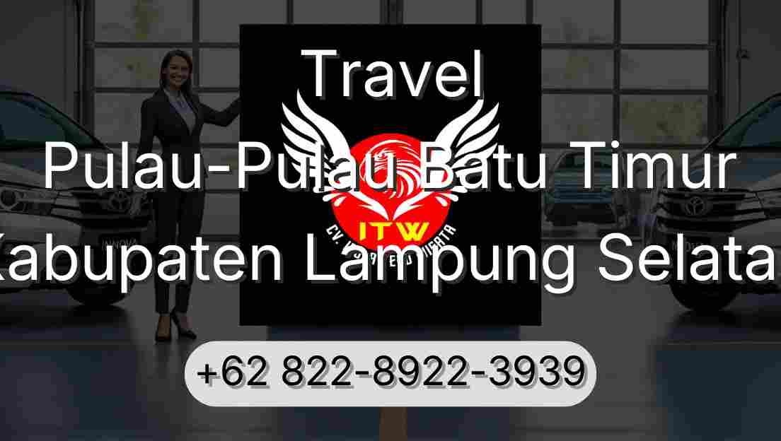 Travel Pulau-Pulau Batu Timur Kabupaten Lampung Selatan