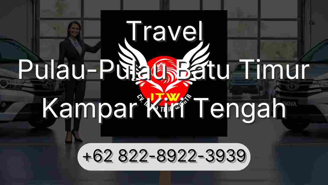 Travel Pulau-Pulau Batu Timur Kampar Kiri Tengah