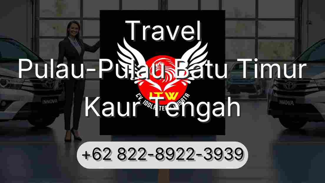 Travel Pulau-Pulau Batu Timur Kaur Tengah