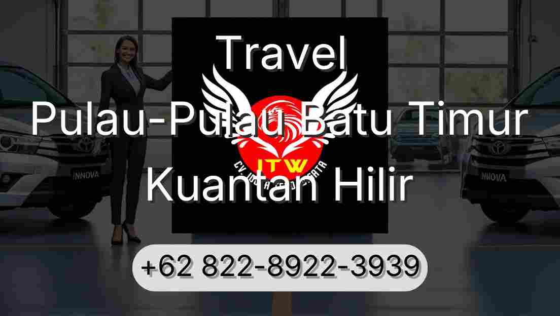 Travel Pulau-Pulau Batu Timur Kuantan Hilir