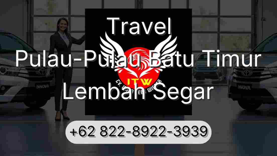 Travel Pulau-Pulau Batu Timur Lembah Segar