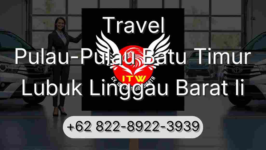 Travel Pulau-Pulau Batu Timur Lubuk Linggau Barat Ii