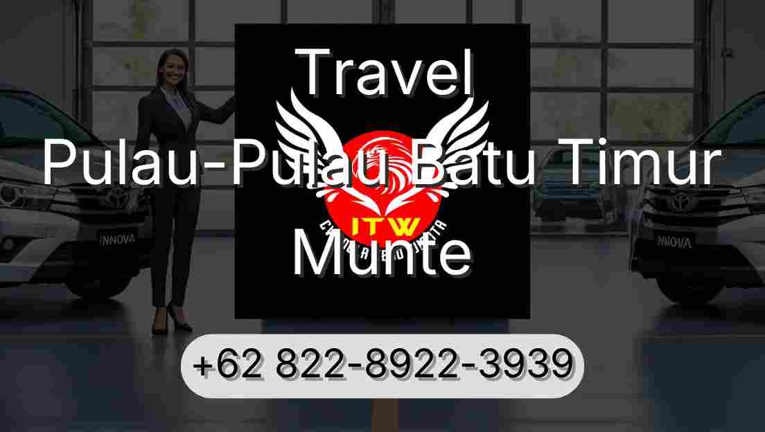 Travel Pulau-Pulau Batu Timur Munte