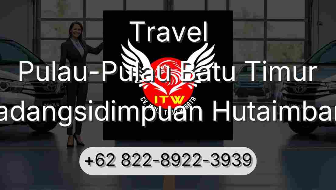 Travel Pulau-Pulau Batu Timur Padangsidimpuan Hutaimbaru