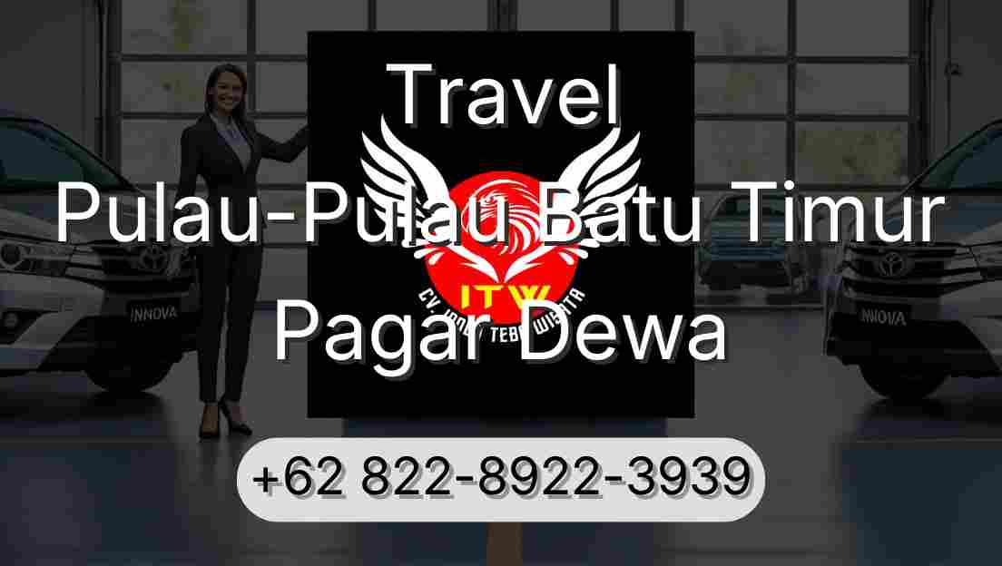 Travel Pulau-Pulau Batu Timur Pagar Dewa