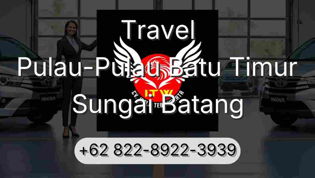 Travel Pulau-Pulau Batu Timur Sungai Batang