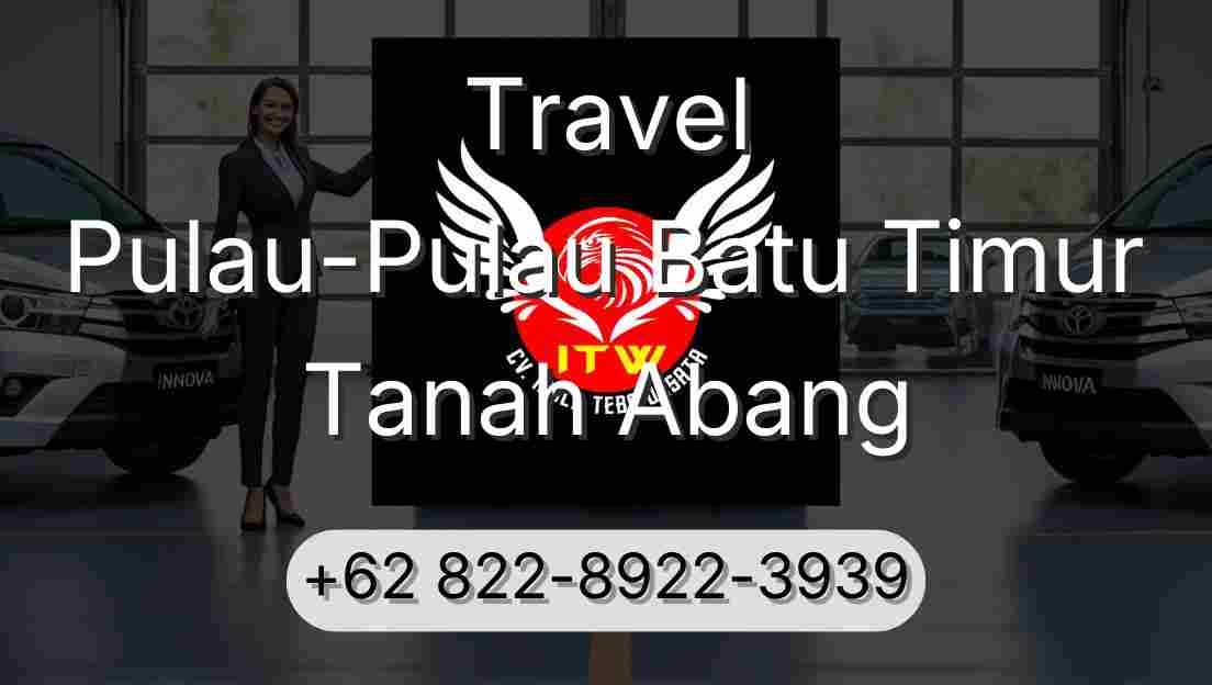 Travel Pulau-Pulau Batu Timur Tanah Abang