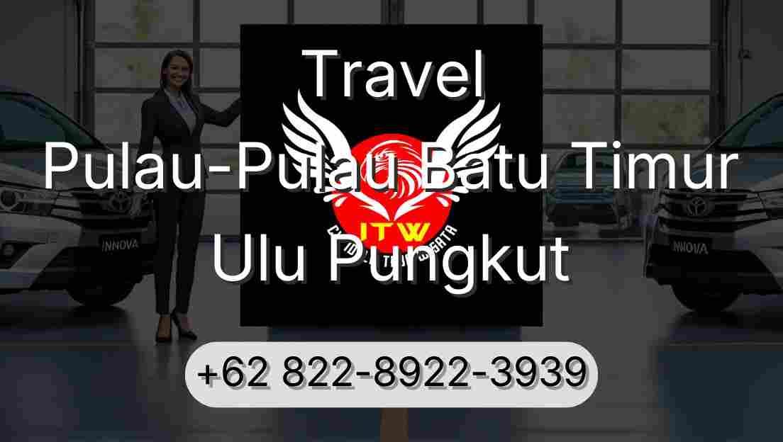 Travel Pulau-Pulau Batu Timur Ulu Pungkut