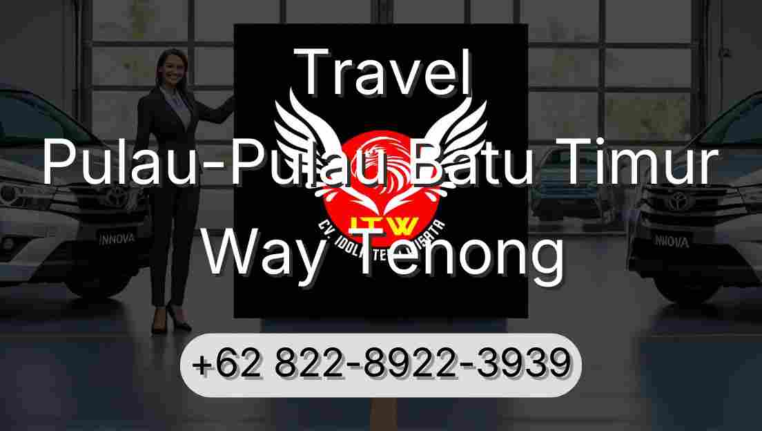 Travel Pulau-Pulau Batu Timur Way Tenong