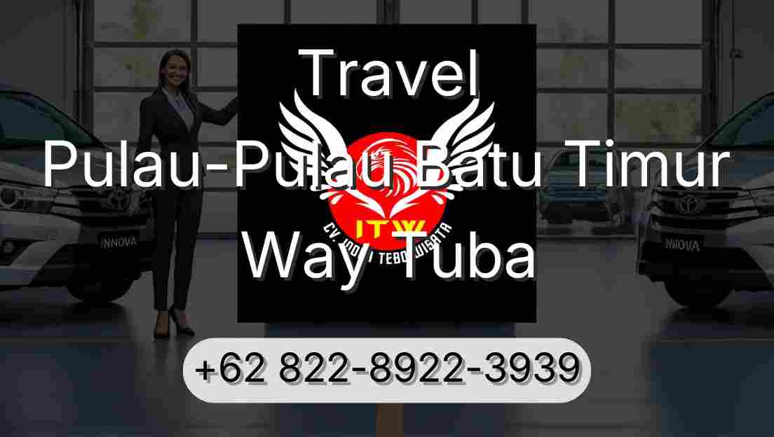 Travel Pulau-Pulau Batu Timur Way Tuba