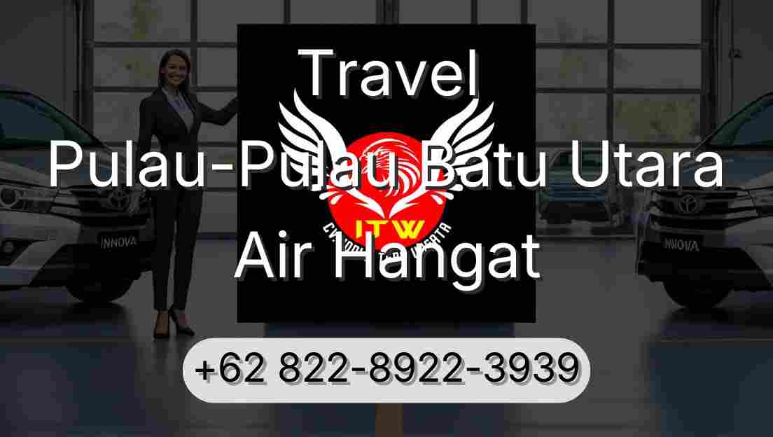 Travel Pulau-Pulau Batu Utara Air Hangat