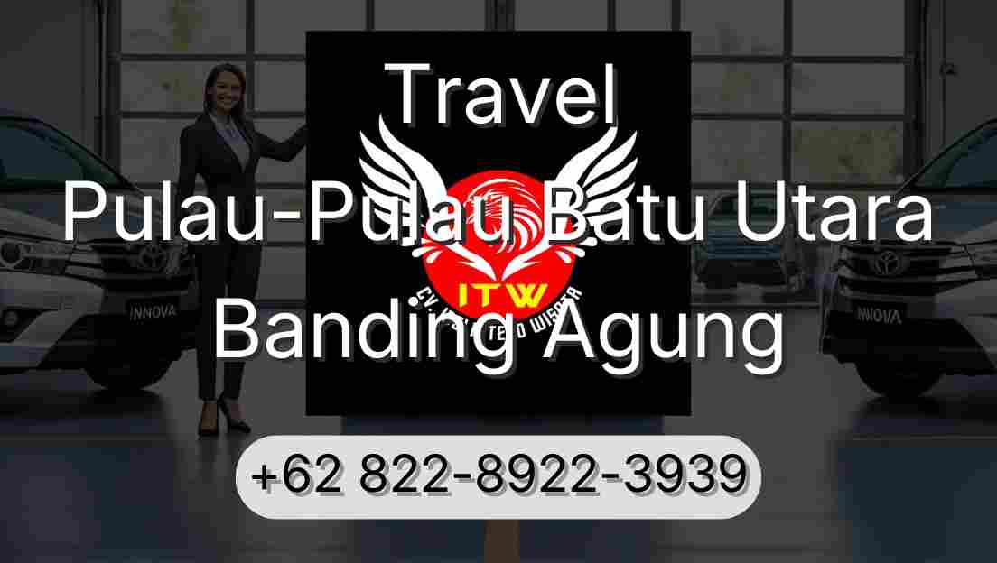 Travel Pulau-Pulau Batu Utara Banding Agung