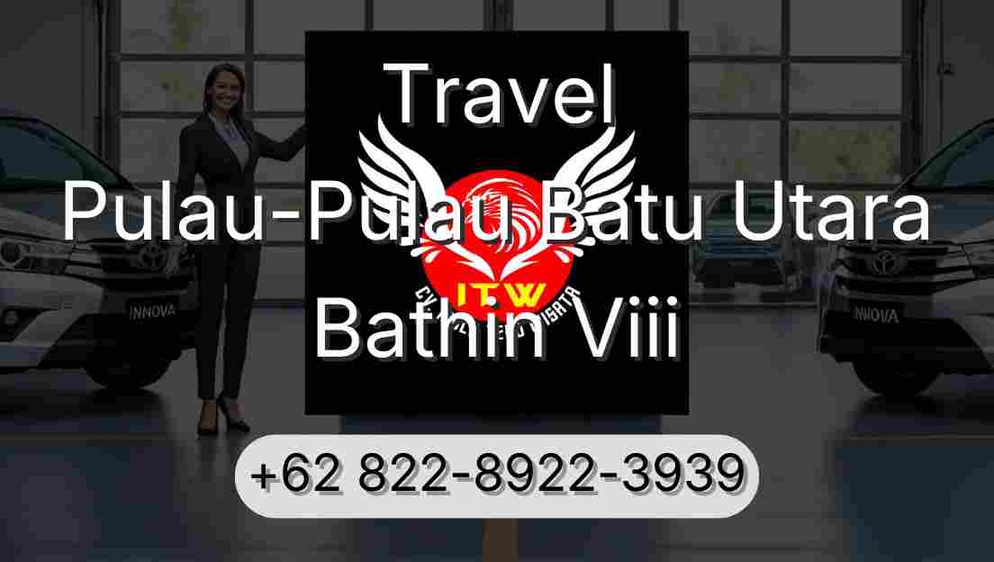 Travel Pulau-Pulau Batu Utara Bathin Viii