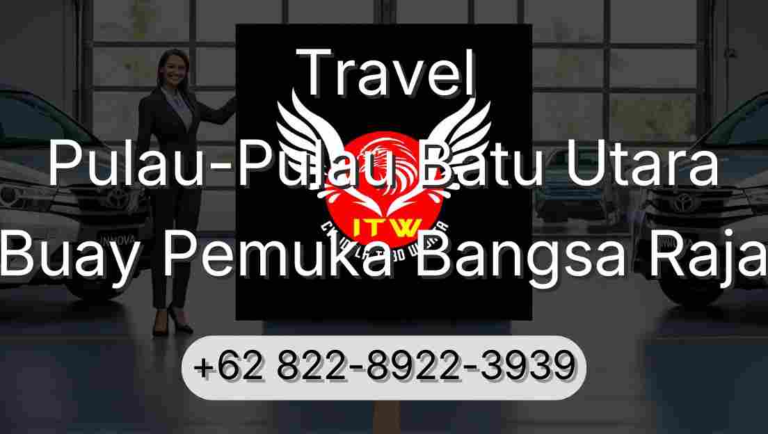 Travel Pulau-Pulau Batu Utara Buay Pemuka Bangsa Raja