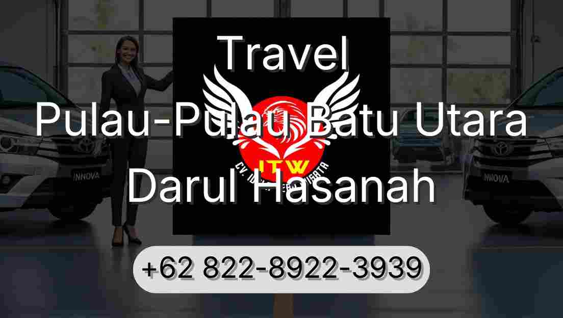 Travel Pulau-Pulau Batu Utara Darul Hasanah
