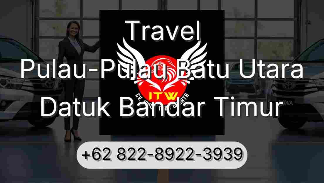 Travel Pulau-Pulau Batu Utara Datuk Bandar Timur